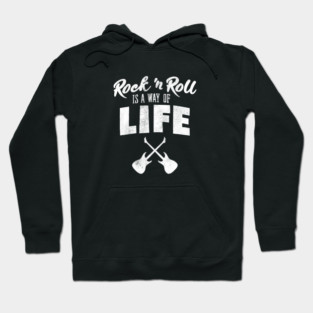 Rock 'n Roll Is A Way Of Life Hoodie
