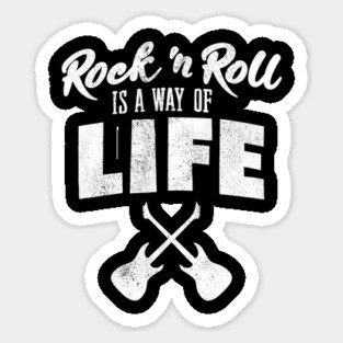 Rock 'n Roll Is A Way Of Life Sticker