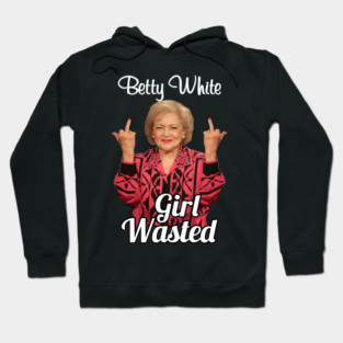 BETTY WHITE WASTED Hoodie