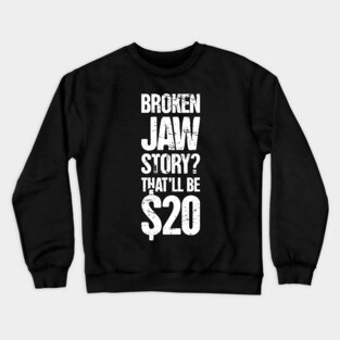 Funny Broken Jaw Get Well Soon Gift Crewneck Sweatshirt