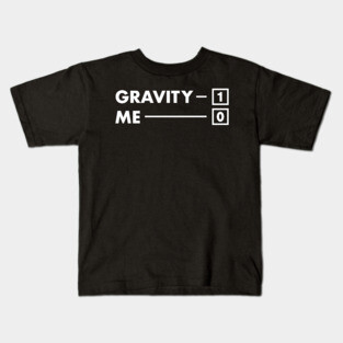Gravity - Funny Broken Leg Get Well Soon Gift Kids T-Shirt