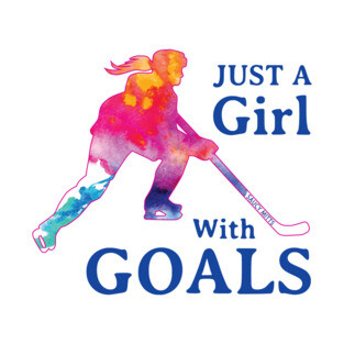 Just a Girl with Goals Hockey T-Shirt