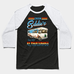 Cousin Eddie RV maintenance Baseball T-Shirt