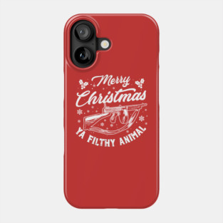 Merry christmas ya filthy animal! Phone Case