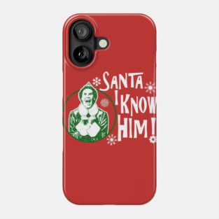 Santa I Know Him Phone Case