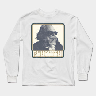 Charles Bukowski ))(( Poet and Novelist Fan Design Long Sleeve T-Shirt