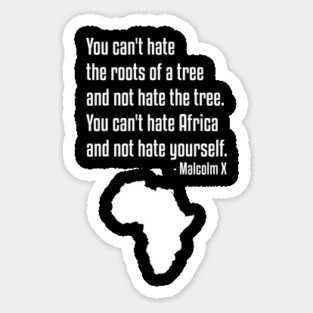 You Can't Hate Africa Quote | Malcolm X | African American | Black Lives Sticker