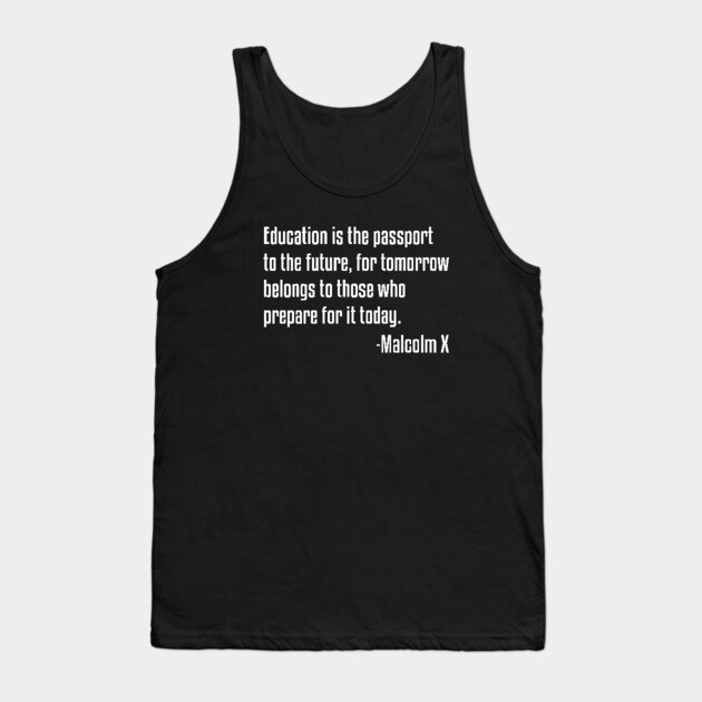 Education is the Passport Quote | Malcolm X | Black Lives | African American Tank Top by UrbanLifeApparel
