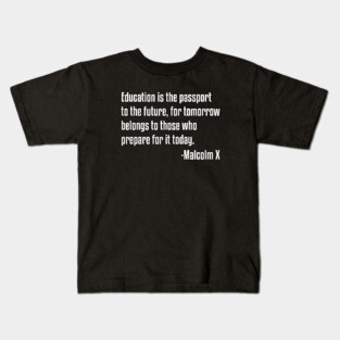 Education is the Passport Quote | Malcolm X | Black Lives | African American Kids T-Shirt