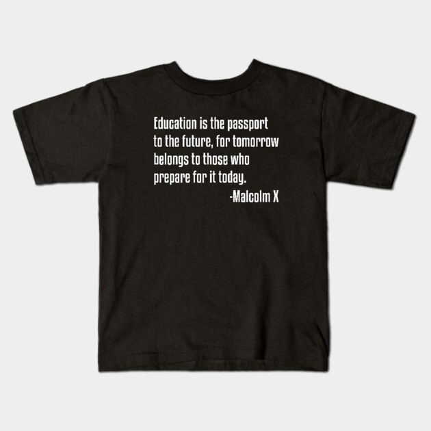 Education is the Passport Quote | Malcolm X | Black Lives | African American Kids T-Shirt by UrbanLifeApparel