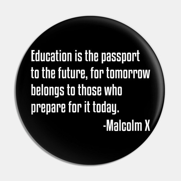 Education is the Passport Quote | Malcolm X | Black Lives | African American Pin by UrbanLifeApparel