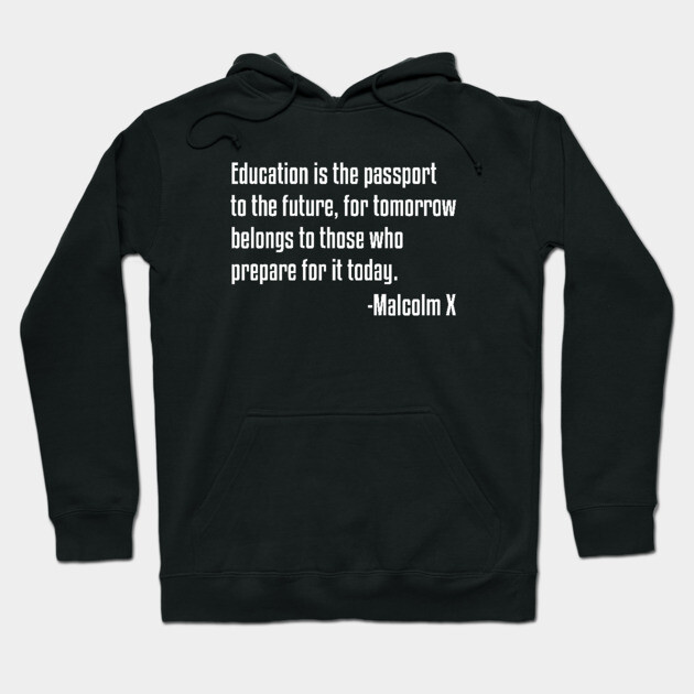 Education is the Passport Quote | Malcolm X | Black Lives | African American Hoodie by UrbanLifeApparel