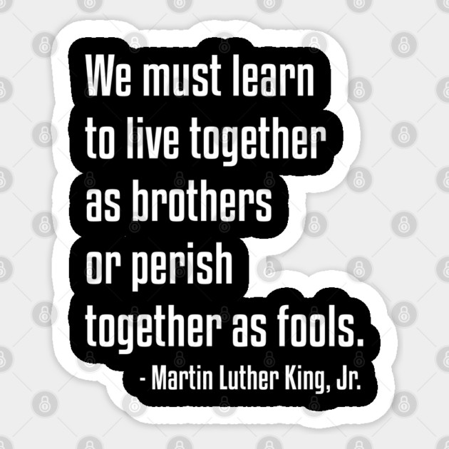 We must learn to live together | MLK | African American | Black Lives Sticker by UrbanLifeApparel