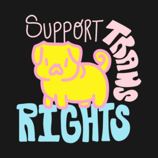 Support Trans Rights Pug T-Shirt