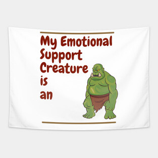 My Emotional Support Creature is an Orc Tapestry