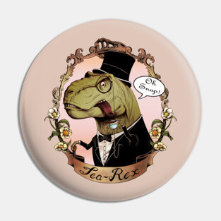 Tea Rex Pin