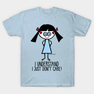 UNDERSTAND DON'T CARE T-Shirt