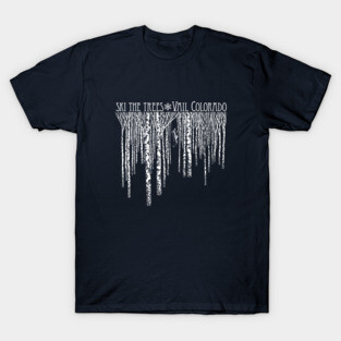 Ski The Trees - Vail Colorado T-Shirt