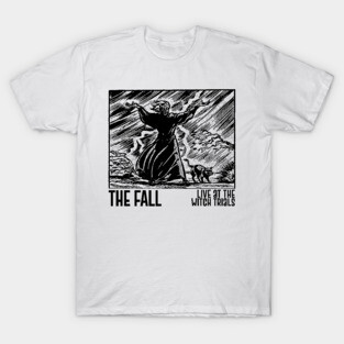 The Fall \\\ Live At The Witch Trials  //// Fan Art T-Shirt