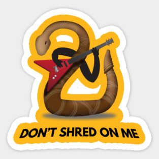 Don't Shred On Me - Guitarist Rattlesnake Sticker