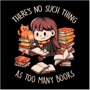 Theres No Such Thing As Too Many Books - Cute Geek Book Cat Gift Posters and Art