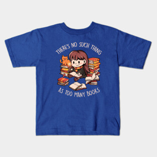 Theres No Such Thing As Too Many Books - Cute Geek Book Cat Gift Kids T-Shirt
