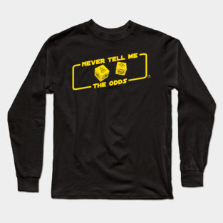 Never Tell Me the Odds Long Sleeve T-Shirt