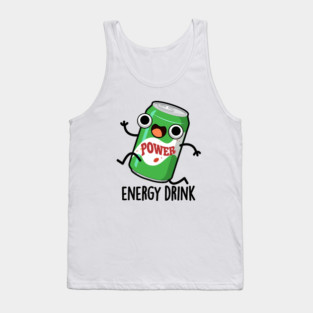 Energy Drink Cute Energetic Drink Pun Tank Top