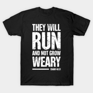 Run - Gift For Christian Workout Gym Fans T-Shirt