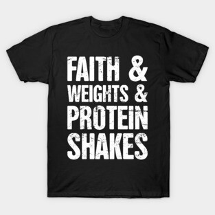 Protein - Gift For Christian Workout Gym Fans T-Shirt