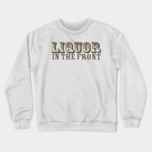 LIQUOR FRONT POKER BACK Crewneck Sweatshirt