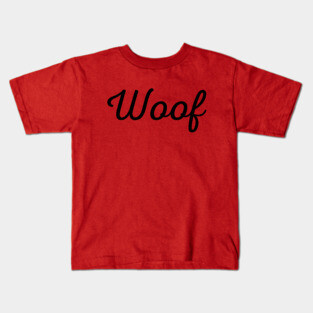 Woof Kids T-Shirt