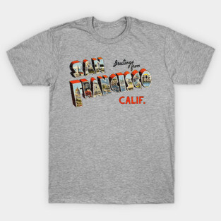 Greetings from San Francisco California T-Shirt