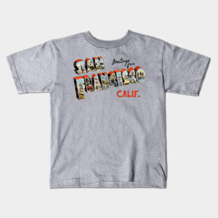 Greetings from San Francisco California Kids T-Shirt