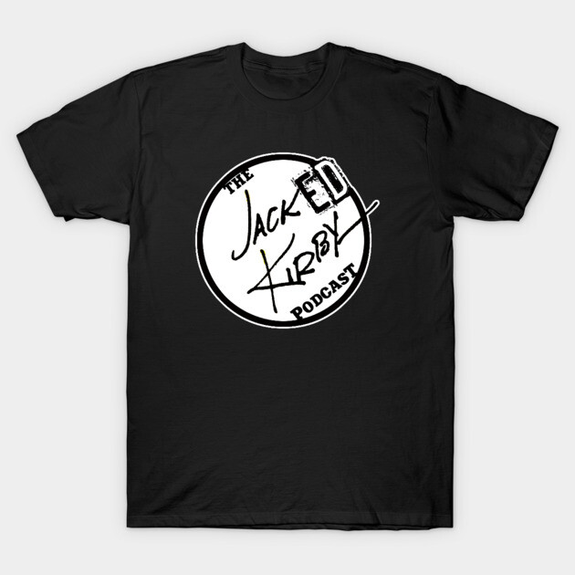 JACKED KIRBY PODCAST TEE T-Shirt by Tommy Lombardozzi