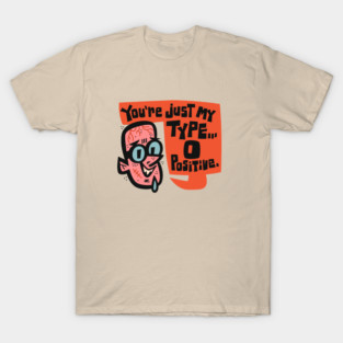 Blood Type O Positive T-Shirt