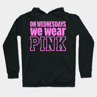 Mean Girls On Wednesdays We Wear Pink Hoodie