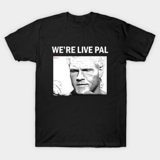 We're Live Pal T-Shirt