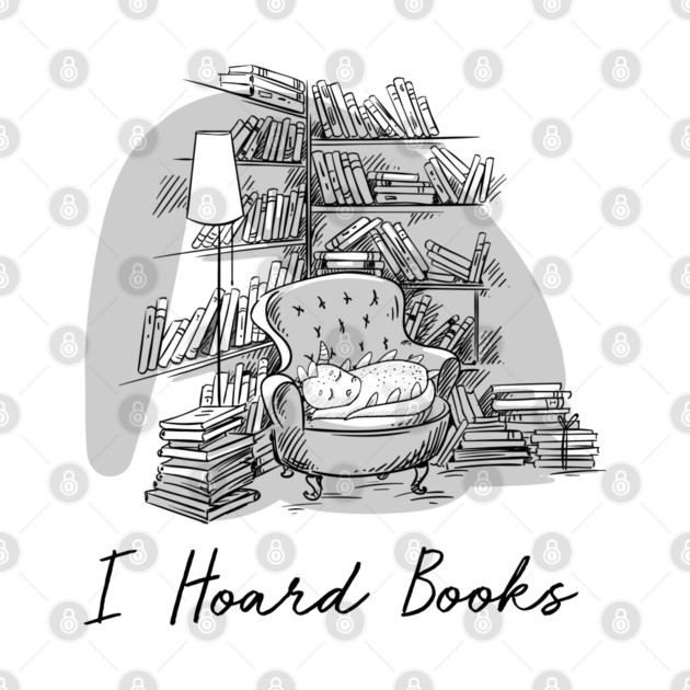I Hoard Books by Geeks With Sundries
