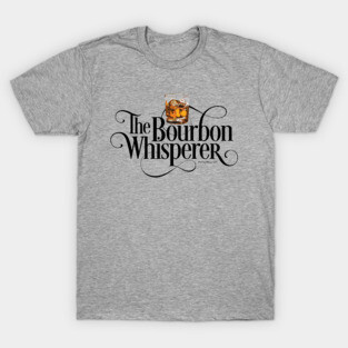The Bourbon Whisperer - funny whiskey drinker T-Shirt