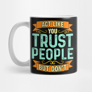 Act Like You Trust People But Don't Mug