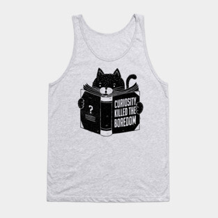 Curiosity Killed The Boredom Tank Top