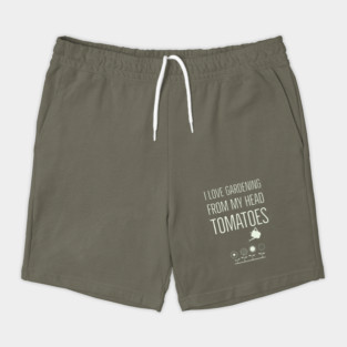 I Love Gardening Shorts