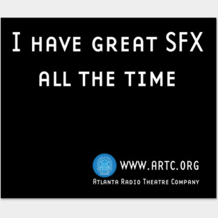 I Have Great SFX All The Time Posters and Art