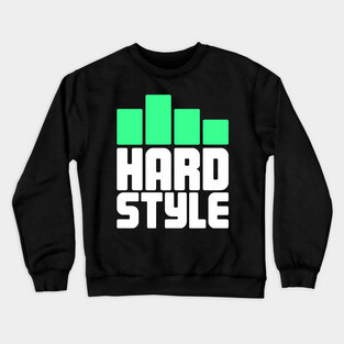 Hardstyle Electronic Music Gift For EDM Raver Crewneck Sweatshirt