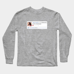 Juliet is in a Relationship & It's Complicated Long Sleeve T-Shirt