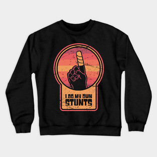 Stunts - Get Well Gift Fractured Broken Finger Crewneck Sweatshirt