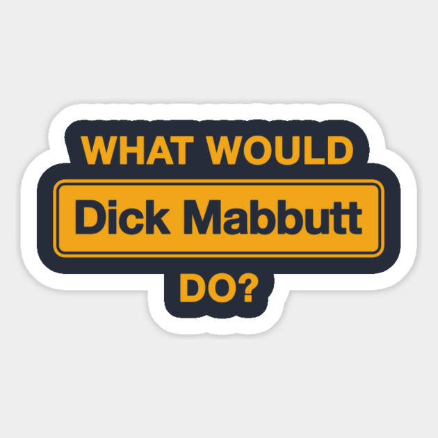 What Would Dick Mabbutt Do? Magnet by dumbshirts