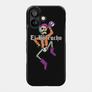 El Borracho Phone Case