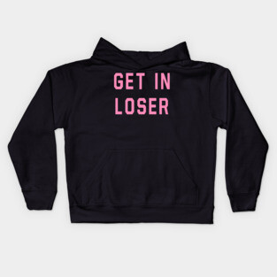 Mean Girls - Get In Loser Kids Hoodie